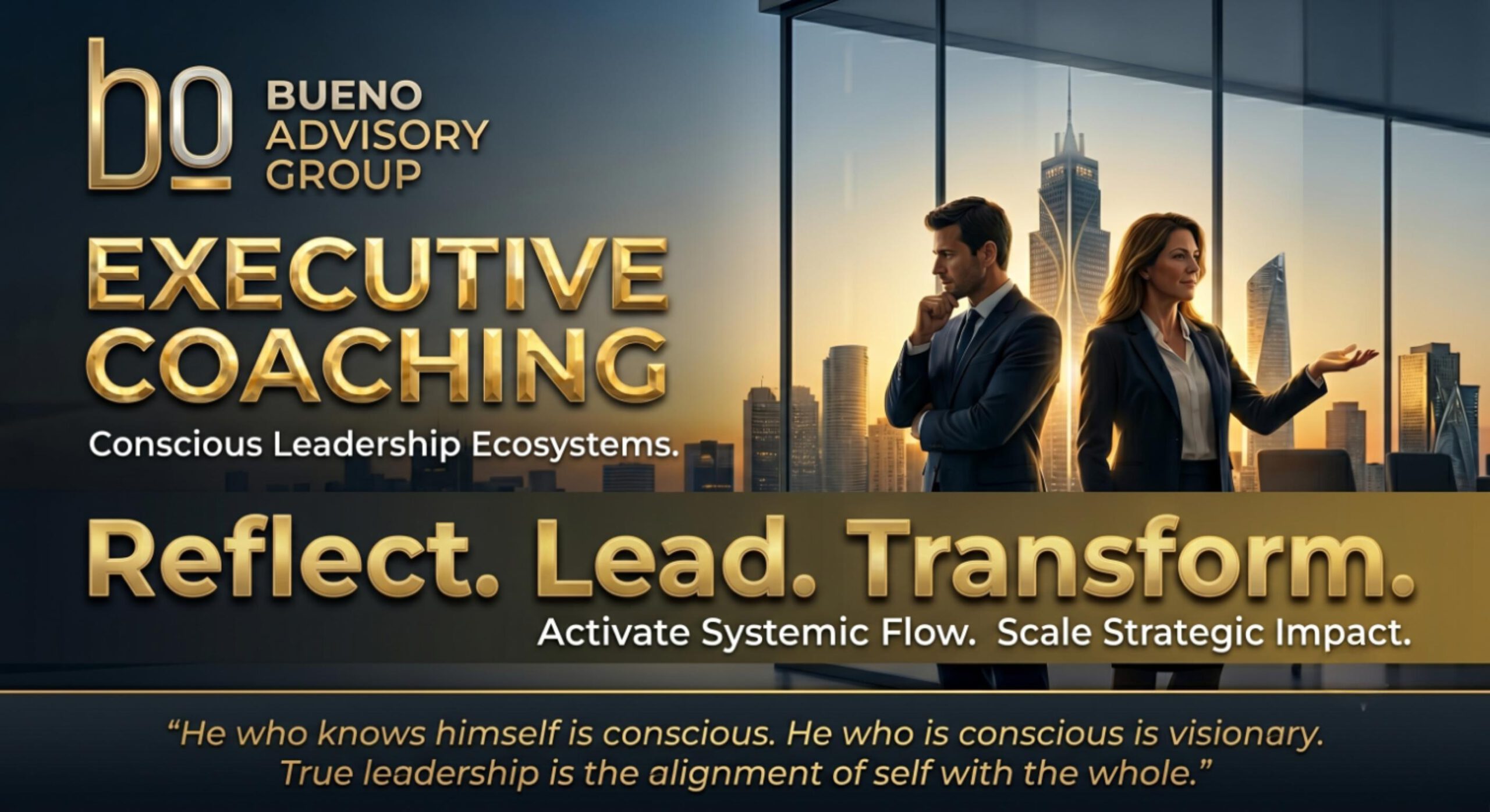 High-impact corporate banner for Bueno Advisory Group Executive Coaching. Features a sophisticated male executive in a reflective posture and a female executive gesturing toward a glowing strategic vortex against a modern city skyline. The image displays the bold golden typography: 'EXECUTIVE COACHING - Conscious Leadership Ecosystems' and 'Reflect. Lead. Transform. - Activate Systemic Flow. Scale Strategic Impact.' Abstract golden systemic lines, a compass icon, and a digital fractal tree are integrated into the background.